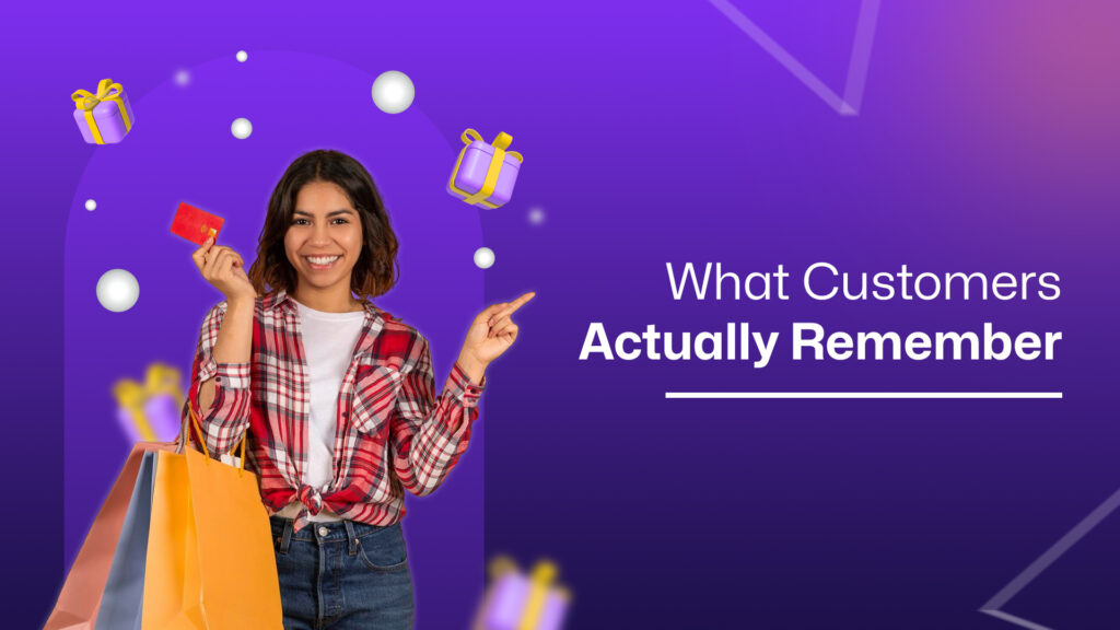 A smiling woman holding shopping bags and a card, surrounded by floating gift icons with the text ‘What Customers Actually Remember
