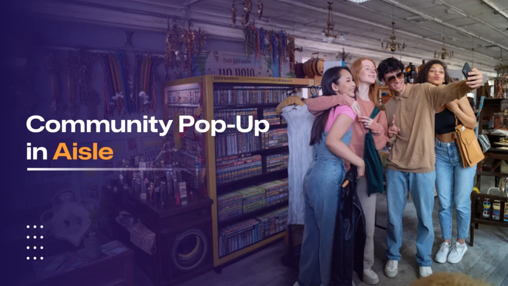 Turn everyday store aisles into high-engagement community experiences that drive discovery, sharing, and sales.