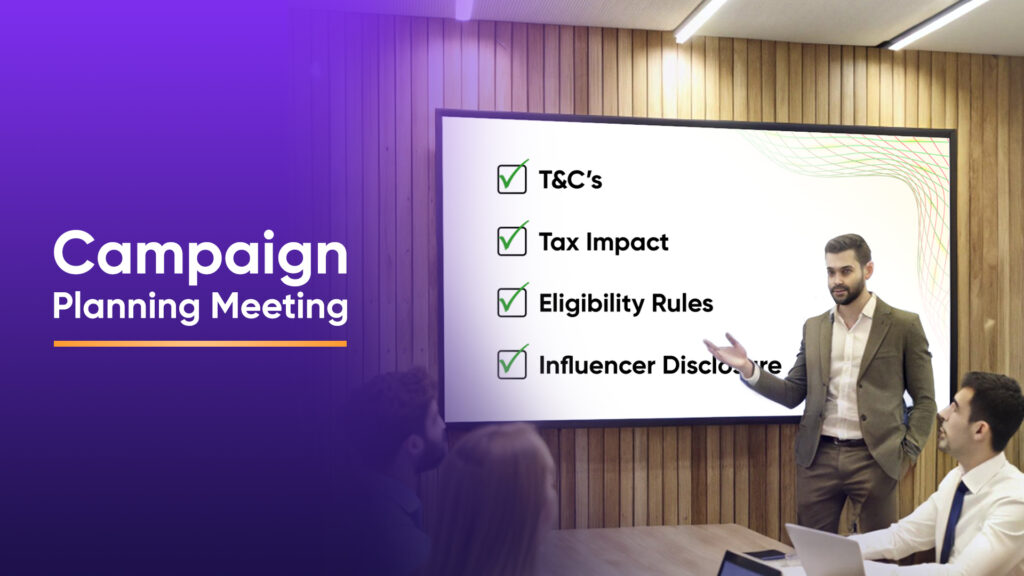 Slide from a campaign planning meeting showing a compliance checklist with T&Cs, Tax Impact, Eligibility Rules, and Influencer Disclosure ticked off.